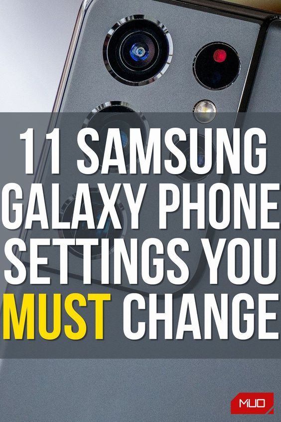 12 Samsung Galaxy Phone Settings You Should Always Change