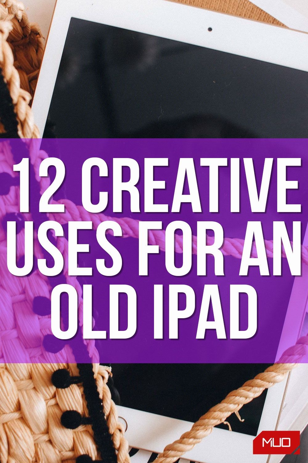 12 Creative Uses For An Old iPad