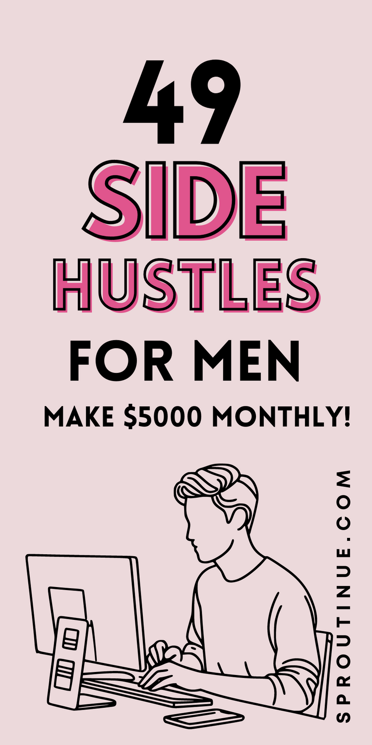 49 Best Side Hustle Ideas for Men