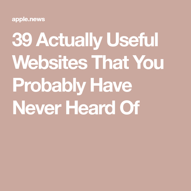 39 Actually Useful Websites That You Probably Have Never Heard Of — BuzzFeed